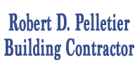 Robert D. Pelletier Building Contractor